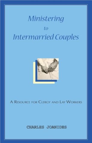 Ministering to Intermarried Couples: A Resource for Clergy and Lay Workers