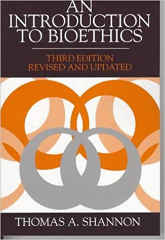An Introduction to Bioethics, Third ed. Revised and Updated