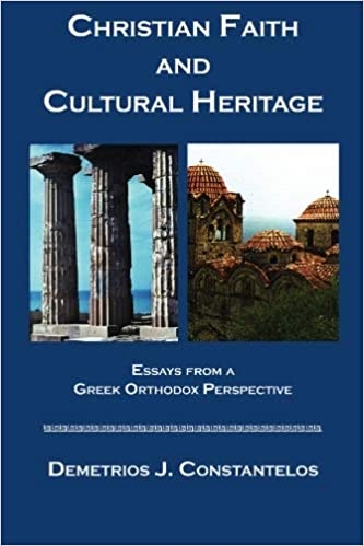 Christian Faith and Cultural Heritage: Essays from a Greek Orthodox Perspective