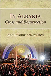 In Albania: Cross and Resurrection