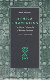 Ethica Thomistica, Revised Edition: The Moral Philosophy Of Thomas Aquinas