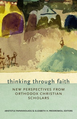 Thinking Through Faith: New Perspectives from Orthodox Christian Scholars (Zacchaeus Venture)