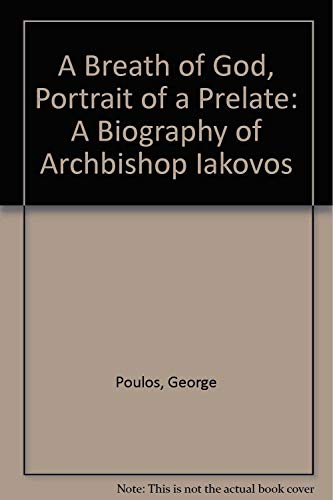 A Breath of God, Portrait of a Prelate: A Biography of Archbishop Iakovos
