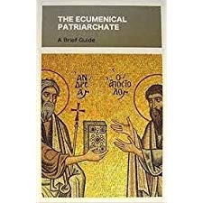 The Ecumenical Patriarchate: A brief guide