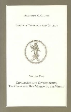 Essays in Liturgy and Theology, Volume 2: Challenges and Opportunities: The Church in Her Mission to the World