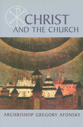 Christ and the Church: In Orthodox Teaching and Tradition