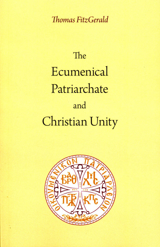 The Ecumenical Patriarchate and Christian Unity
