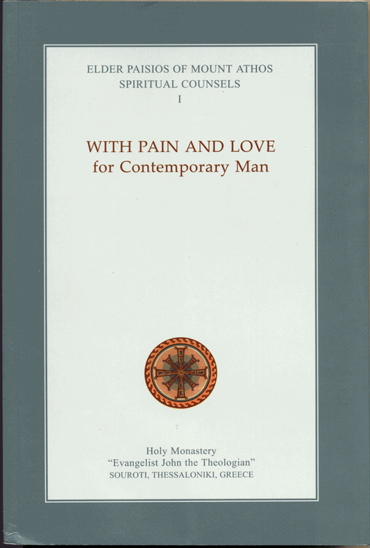 Spiritual Counsels Volume I: With Pain and Love for Contemporary Man