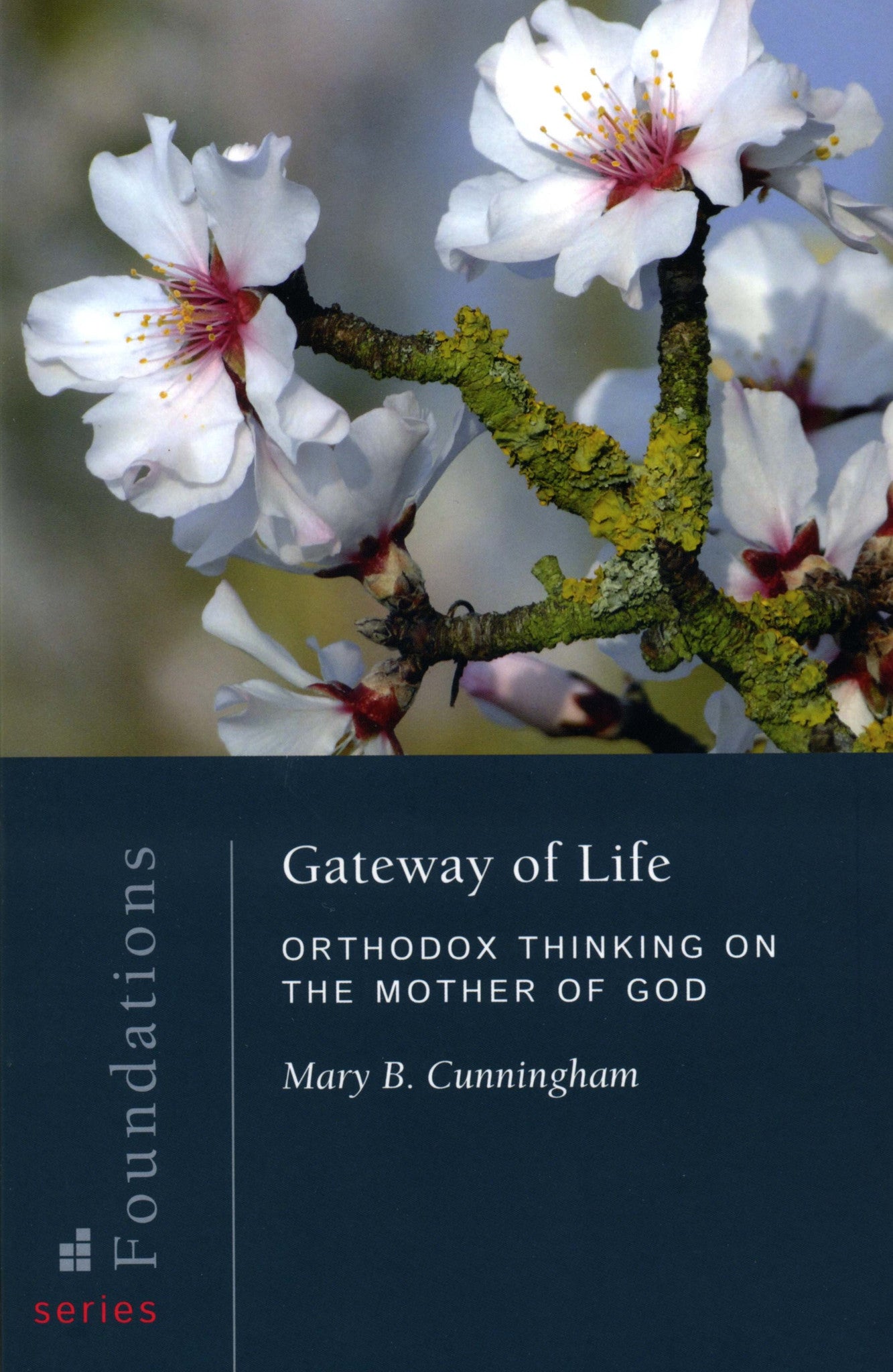Foundations Series: Gateway of Life, Orthodox Thinking on The Mother of God