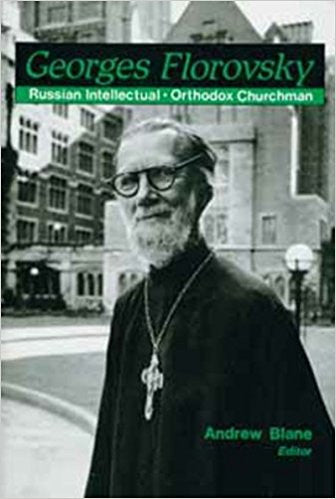 Georges Florovsky: Russian Intellectual & Orthodox Churchman