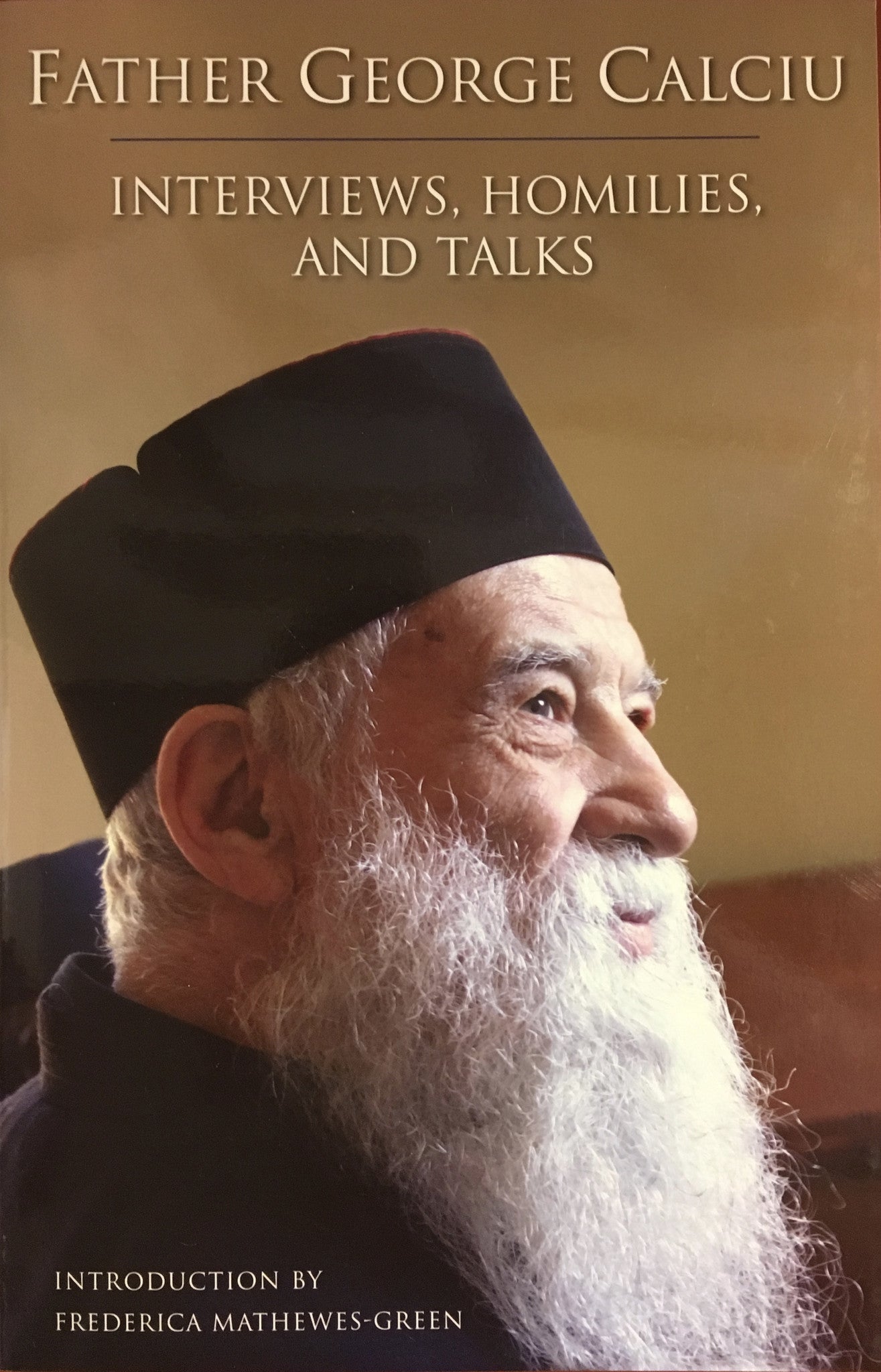 Father George Calciu: Interviews, Talks, and Homilies
