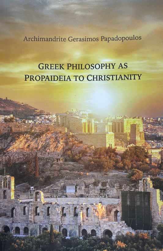 Greek Philosophy as Propaideia to Christianity