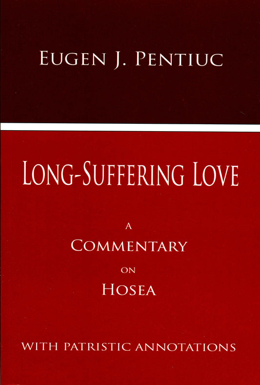 Long-Suffering Love: A Commentary on Hosea with Patristic Annotations