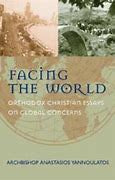 Facing the World: Orthodox Christian Essays on Global Concerns