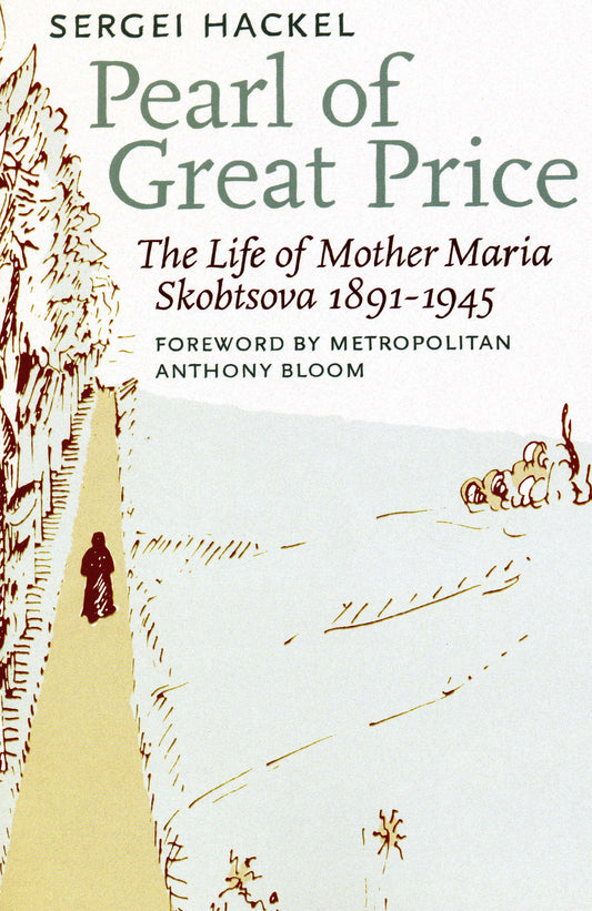 Pearl of Great Price The Life of Mother Maria Skobtsova 1891-1945