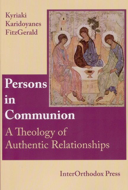 Persons in Communion: A Theology of Authentic Relationships