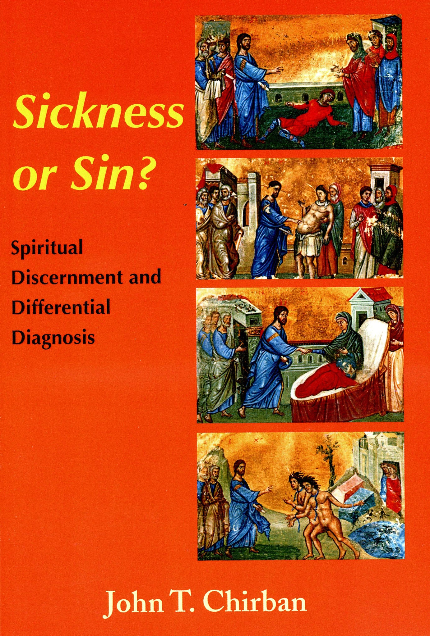 Sickness or Sin? Spiritual Discernment and Differential Diagnosis