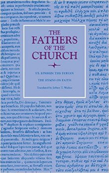 St. Ephrem the Syrian: The Hymns on Faith