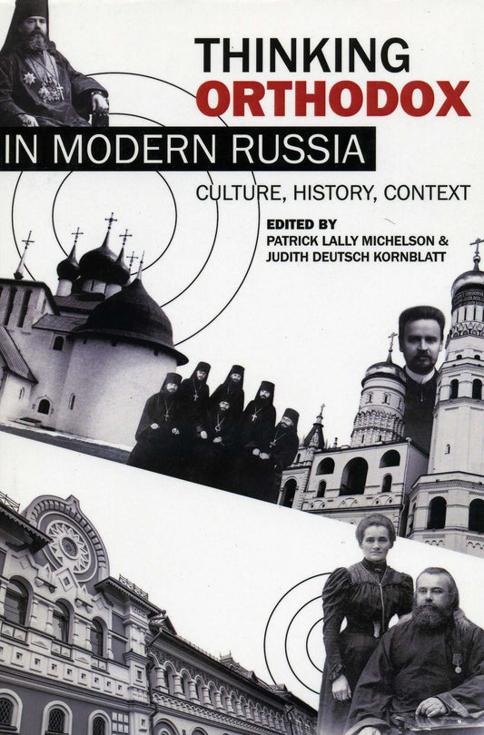 Thinking Orthodox in Modern Russia: Culture, History, Context