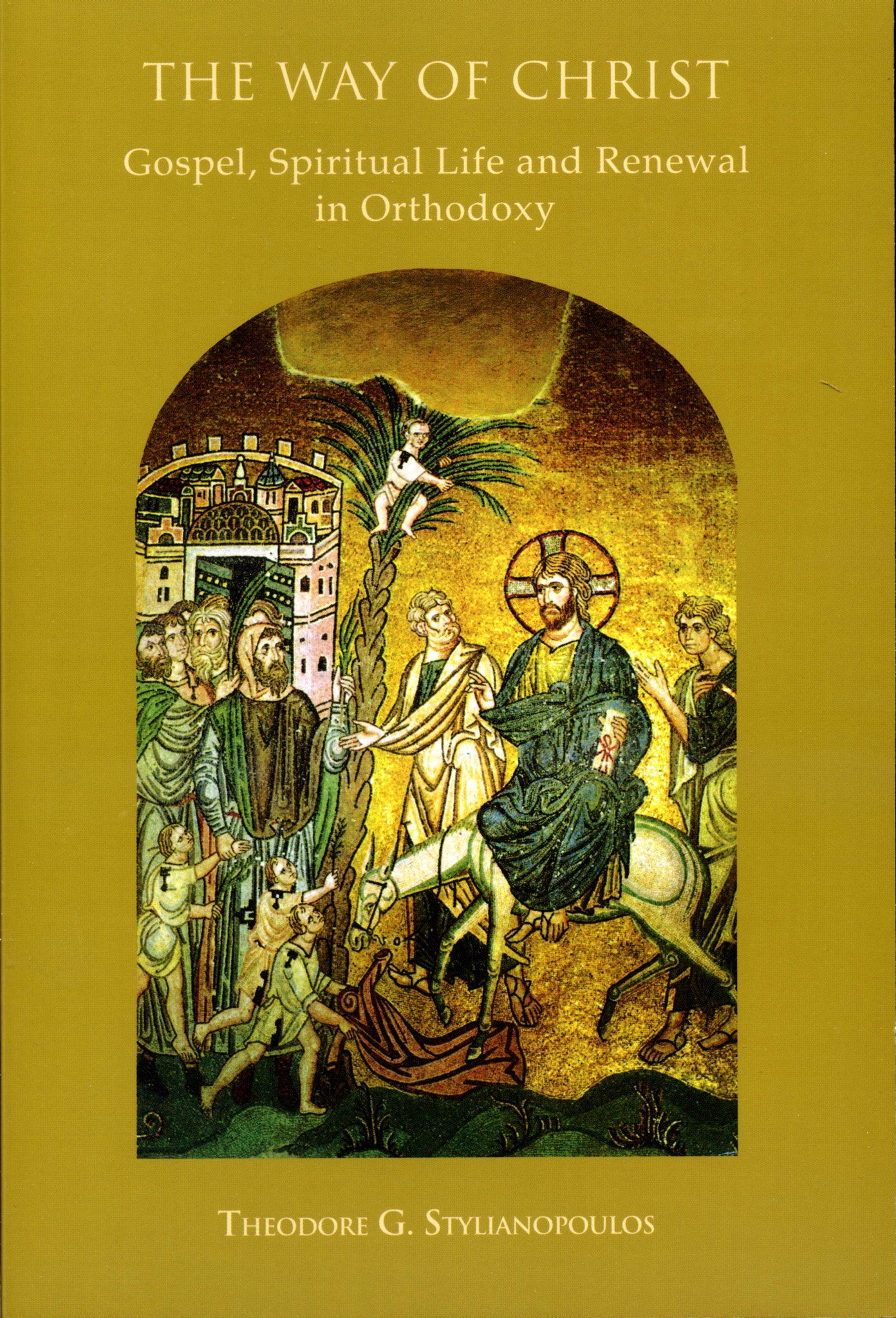 The Way of Christ: Gospel, Spiritual Life and Renewal in Orthodoxy