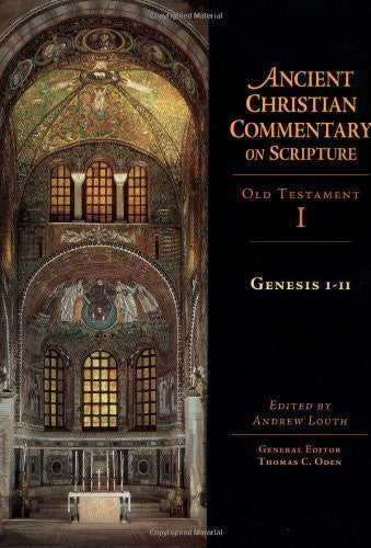 Genesis 1-11 (Ancient Christian Commentary On Scripture: Old Testament, Volume I)