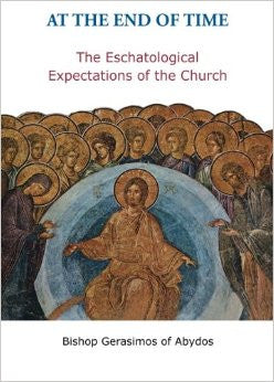 At the End of Time: The Eschatological Expectations of the Church
