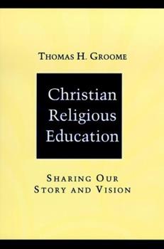 Christian Religious Education : Sharing Our Story and Vision