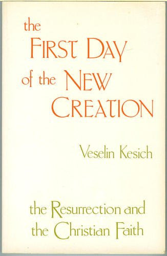 The First Day of the New Creation: The Resurrection and the Christian Faith