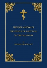 Explanation of the Epistle of St. Paul to the Galatians