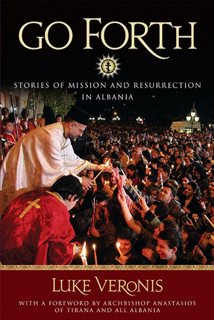 Go Forth: Stories of Missions and Resurrection in Albania