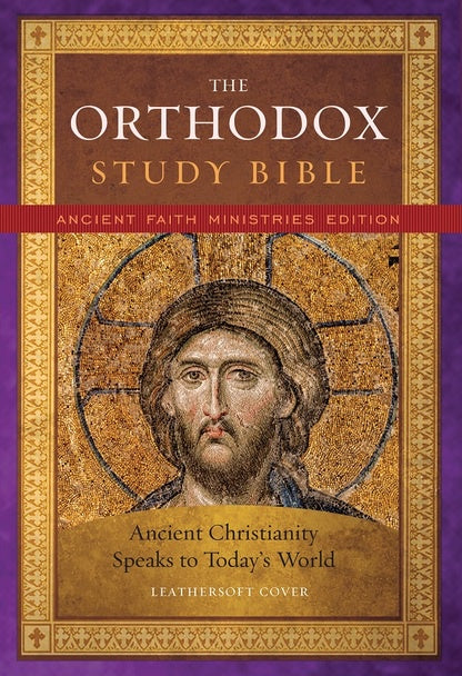 The Orthodox Study Bible, Ancient Faith Edition, Leathersoft: Ancient Christianity Speaks to Today’s World