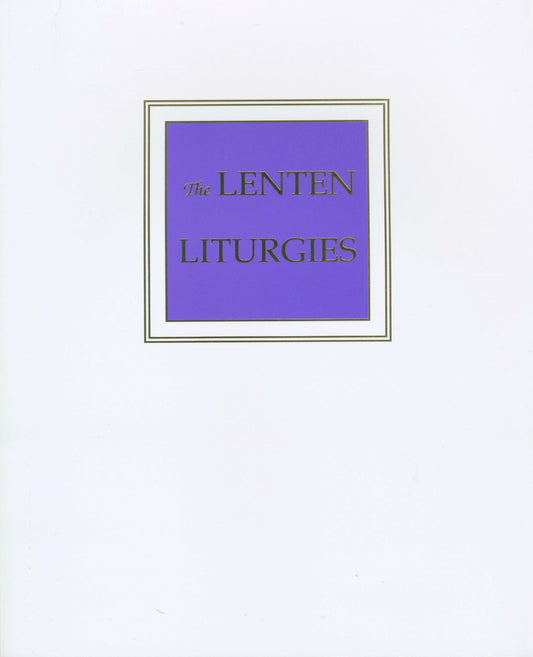 The Lenten Liturgies
