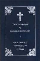 Explanation of the Holy Gospel According to Mark (Soft Cover)