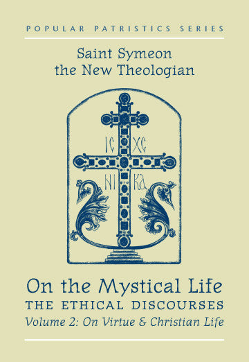On the Mystical Life, Vol. II: The Ethical Discourses, on Virtue and Christian Life