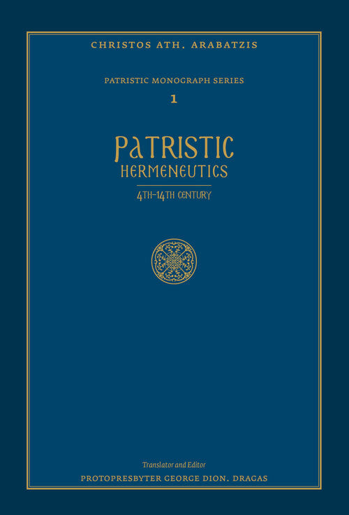 Patristic Hermaneutics: 4th-14th Century (Patristic Monograph Series: Volume 1)