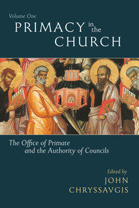 Primacy in the Church: The Office of Primate and the Authority of Councils (Volume 2)