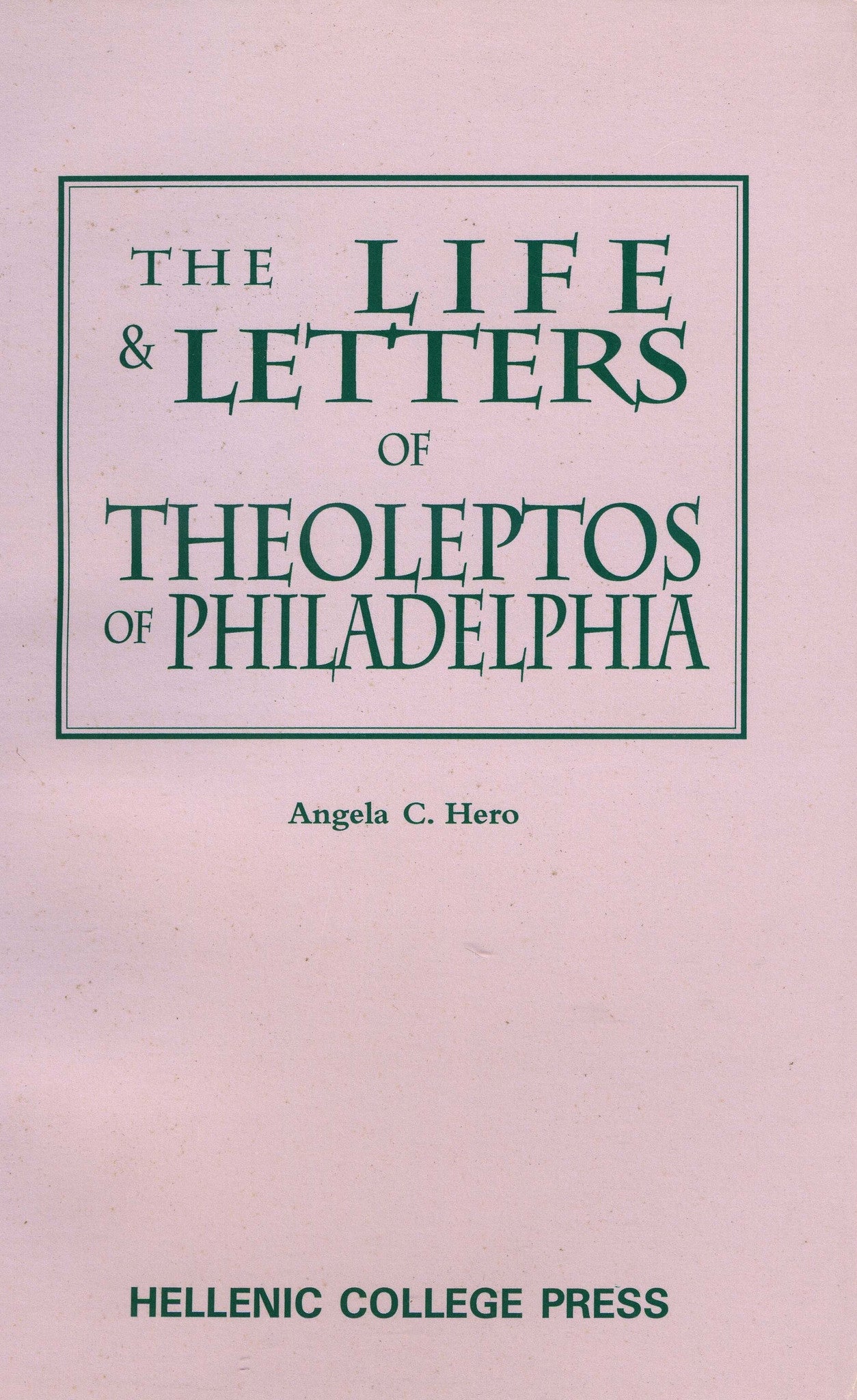The Life & Letters of Theoleptos of Philadelphia